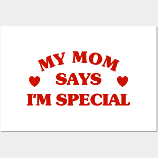 Mom Says I'm Special Posters and Art